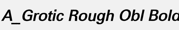 A_Grotic Rough Obl Bold